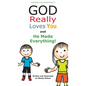God Really Loves You and He Made Everything! - Hardcover