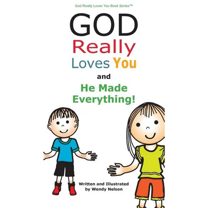 God Really Loves You and He Made Everything! - Hardcover