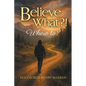 Believe What?!: Where to? - Paperback