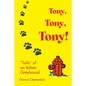 Tony, Tony, Tony!: "Tails" of an Italian Greyhound - Paperback