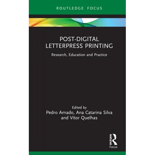 Post-Digital Letterpress Printing: Research, Education and Practice - Hardcover