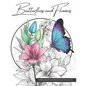 Butterflies and Flowers, a Botanical Coloring Book Activity for Teens, Adults, and Seniors: Relaxing Art Therapy with Easy, Cute Nature Prints in Jumb - Paperback