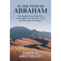 In the Path of Abraham: How Donald Trump Made Peace in the Middle East-And How to Stop Joe Biden from Unmaking It - Hardcover