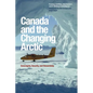Canada and the Changing Arctic: Sovereignty, Security, and Stewardship - Paperback