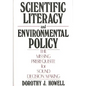 Scientific Literacy and Environmental Policy: The Missing Prerequisite for Sound Decision Making - Hardcover