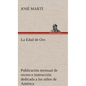 La Edad de Oro: publicación mensual de recreo e instrucción dedicada a los niños de América. - Hardcover