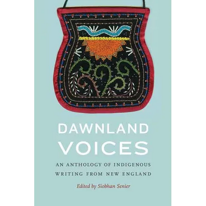 Dawnland Voices: An Anthology of Indigenous Writing from New England - Paperback