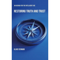 Restoring Truth and Trust: An Agenda for the Intelligent Age - Hardcover