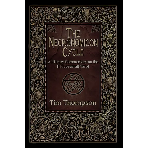 The Necronomicon Cycle: A Literary Commentary on The H.P. Lovecraft Tarot - Paperback