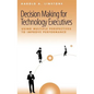 Decision Making for Technology Executives - Hardcover