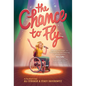 The Chance to Fly (the Chance to Fly #1) - Hardcover