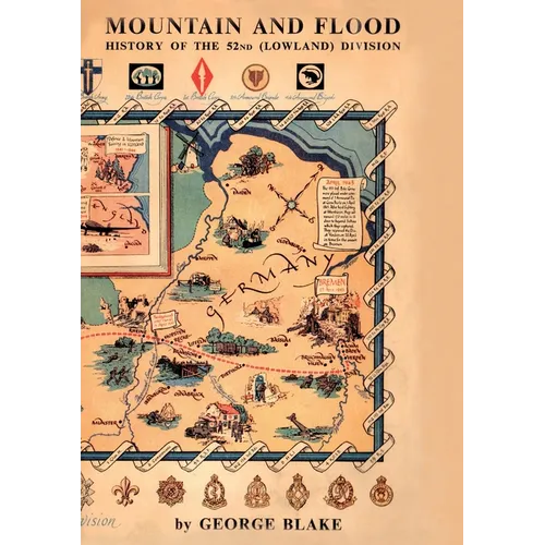 Mountain and Flood: The History of 52nd (Lowland) Division - Hardcover