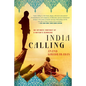 India Calling: An Intimate Portrait of a Nation's Remaking - Paperback