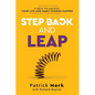 Step Back and LEAP: 9 Keys to Unlock your Life and Make Change Happen - Paperback