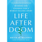 Life After Doom: Wisdom and Courage for a World Falling Apart - Hardcover