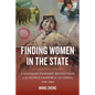Finding Women in the State: A Socialist Feminist Revolution in the People's Republic of China, 1949-1964 - Paperback