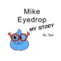 Mike Eyedrop-My Story - Paperback