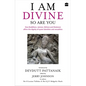 I Am Divine. So Are You: How Buddhism, Jainism, Sikhism and Hinduism Affirm the Dignity of Queer Identities and Sexualities - Hardcover