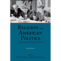 Religion and American Politics: From the Colonial Period to the Present - Paperback