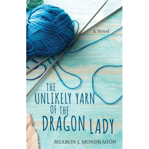 The Unlikely Yarn of the Dragon Lady - Paperback