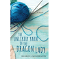 The Unlikely Yarn of the Dragon Lady - Paperback