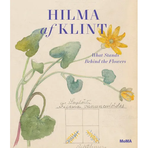 Hilma AF Klint: What Stands Behind the Flowers - Hardcover