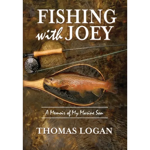 Fishing With Joey: A Memoir of My Marine Son - Paperback