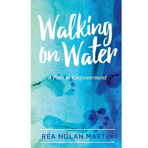 Walking on Water: A Path to Empowerment - Paperback