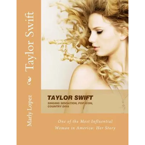 Taylor Swift: One of the most influential woman in America her story - Paperback