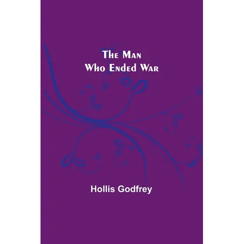 The Man Who Ended War - Paperback