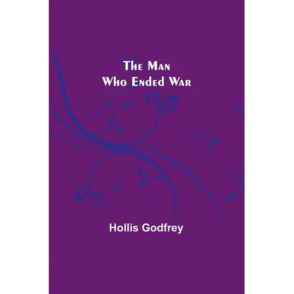 The Man Who Ended War - Paperback