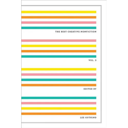 The Best Creative Nonfiction, Volume 3 - Paperback