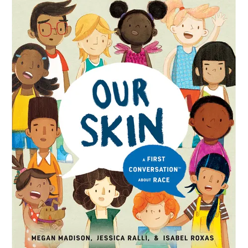 Our Skin: A First Conversation about Race - Hardcover