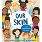 Our Skin: A First Conversation about Race - Hardcover