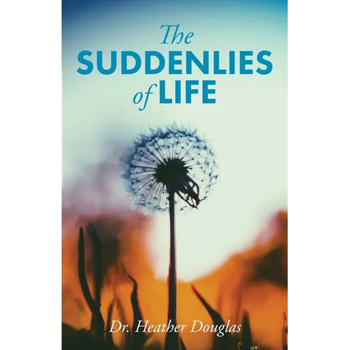 The Suddenlies of Life - Paperback