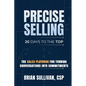 PRECISE Selling: 20 Days to the Top - Paperback