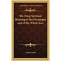 The Deep Spiritual Meaning of the Decalogue and of the Whole Law - Hardcover