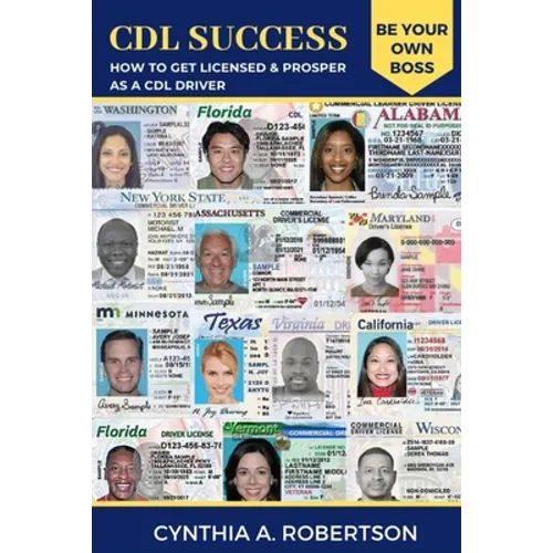 CDL Success: How to Get Licensed & Prosper as a CDL Driver - Paperback