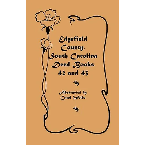 Edgefield County, South Carolina Deed Books 42 and 43, 1826-1829 - Paperback