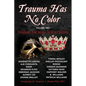 Trauma Has No Color: Trading the Mask for a Crown - Paperback
