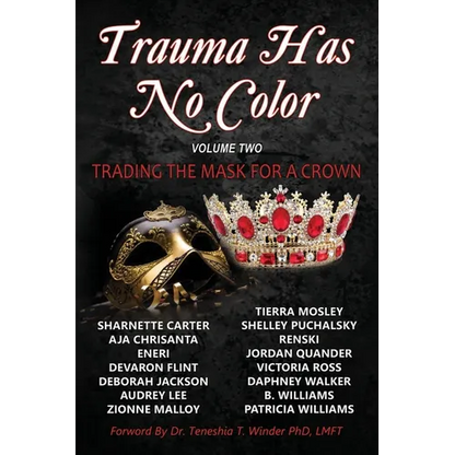 Trauma Has No Color: Trading the Mask for a Crown - Paperback