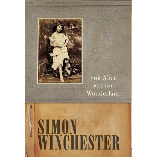 The Alice Behind Wonderland - Hardcover