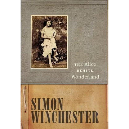 The Alice Behind Wonderland - Hardcover