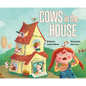 Cows in the House - Library Binding