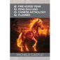 2026 Fire Horse Year: Feng Shui and Chinese Astrology Planner - Paperback