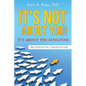 It's Not about You! It's about the Kingdom - Paperback