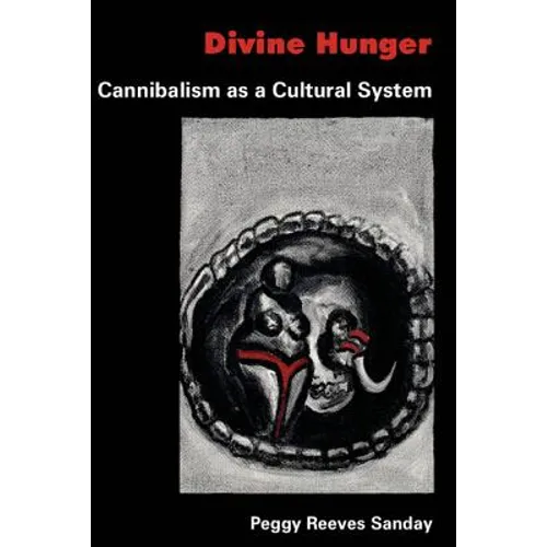 Divine Hunger: Cannibalism as a Cultural System - Paperback