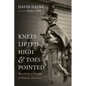 Knees Lifted High and Toes Pointed: Marching to Sounds of Human Decency - Hardcover