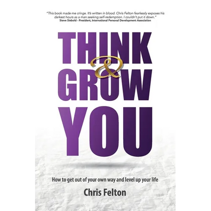 Think & Grow You: How to Get Out of Your Own Way and Level Up Your Life - Paperback