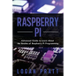 Raspberry Pi: Advanced Guide to Learn About the Realms of Raspberry Pi Programming - Paperback